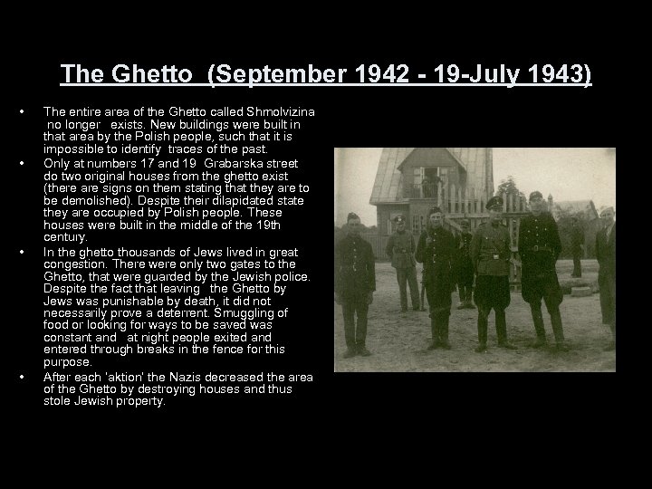 The Ghetto (September 1942 - 19 -July 1943) • • The entire area of