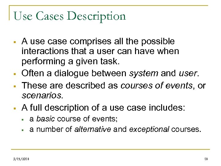 Use Cases Description § § A use case comprises all the possible interactions that