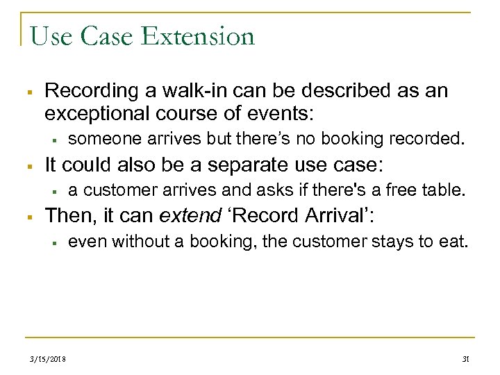 Use Case Extension § Recording a walk-in can be described as an exceptional course