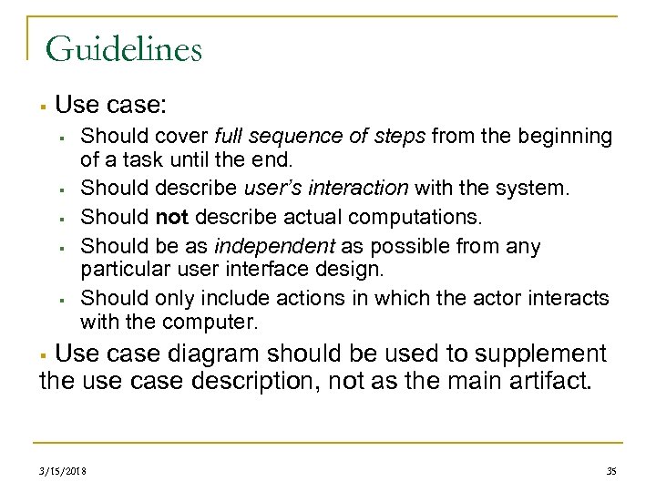 Guidelines § Use case: § § § Should cover full sequence of steps from