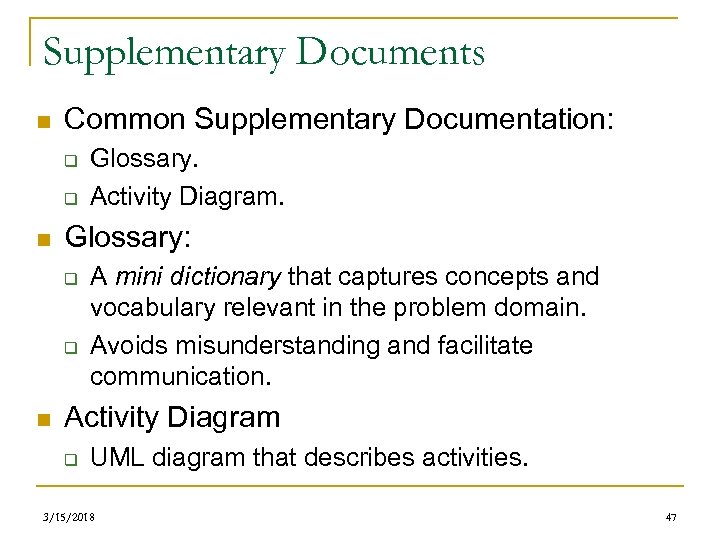 Supplementary Documents n Common Supplementary Documentation: q q n Glossary. Activity Diagram. A mini