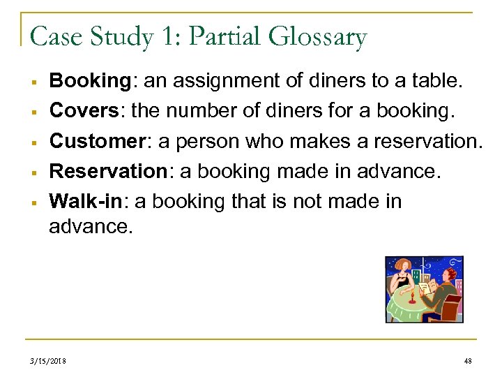 Case Study 1: Partial Glossary § § § Booking: an assignment of diners to