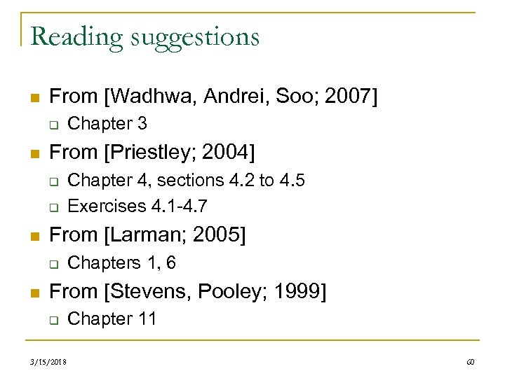 Reading suggestions n From [Wadhwa, Andrei, Soo; 2007] q n From [Priestley; 2004] q