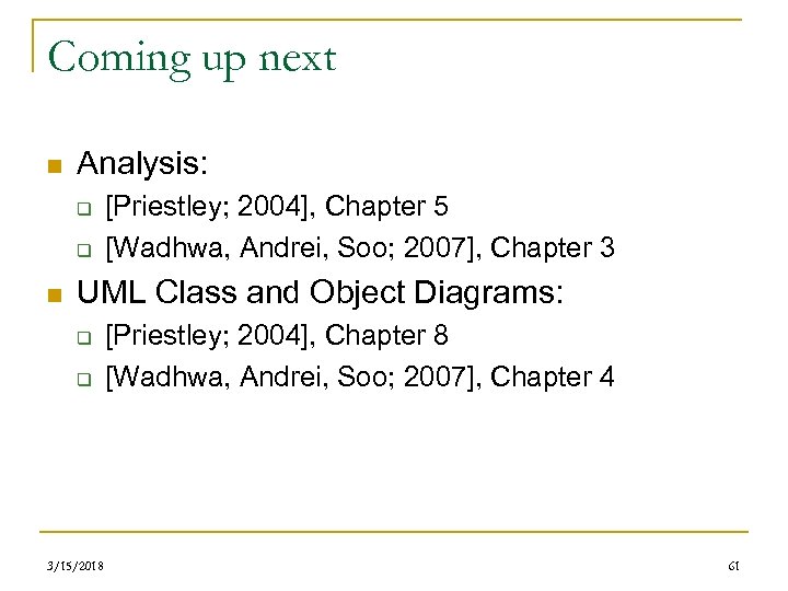 Coming up next n Analysis: q q n [Priestley; 2004], Chapter 5 [Wadhwa, Andrei,