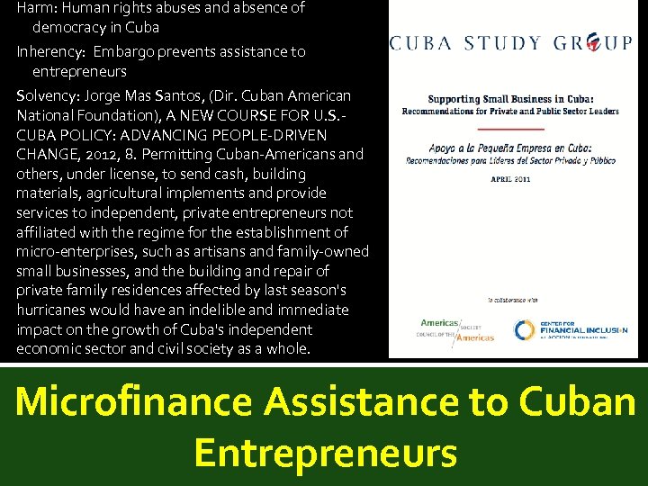 Harm: Human rights abuses and absence of democracy in Cuba Inherency: Embargo prevents assistance