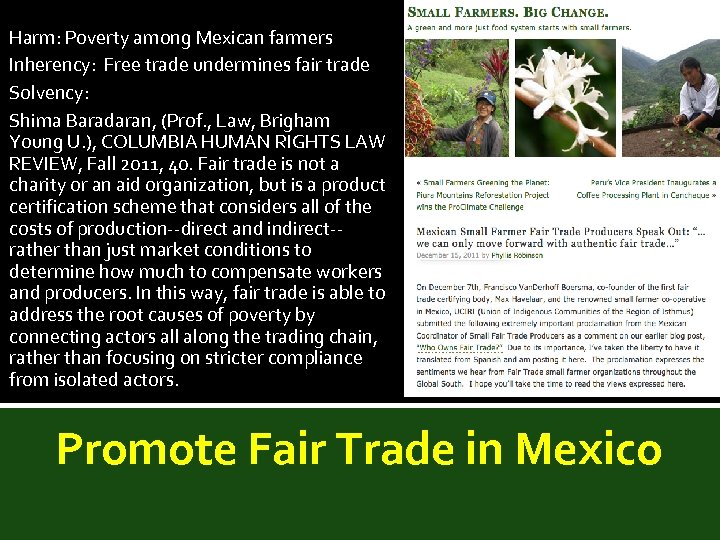 Harm: Poverty among Mexican farmers Inherency: Free trade undermines fair trade Solvency: Shima Baradaran,