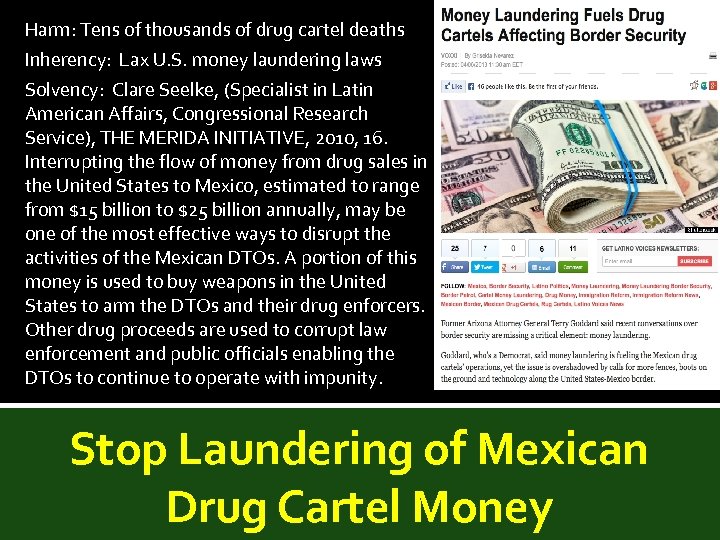 Harm: Tens of thousands of drug cartel deaths Inherency: Lax U. S. money laundering