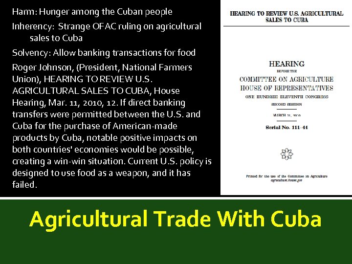 Harm: Hunger among the Cuban people Inherency: Strange OFAC ruling on agricultural sales to