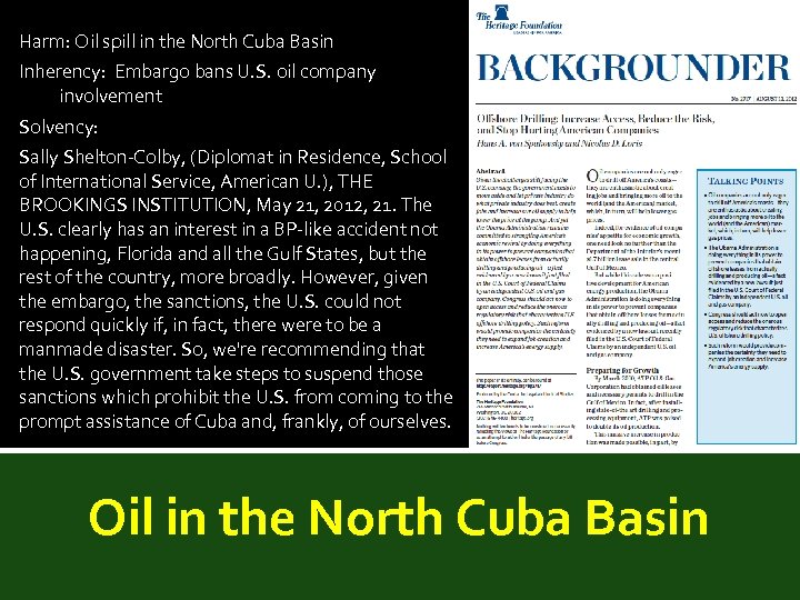 Harm: Oil spill in the North Cuba Basin Inherency: Embargo bans U. S. oil