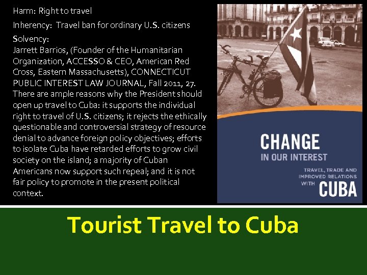 Harm: Right to travel Inherency: Travel ban for ordinary U. S. citizens Solvency: Jarrett