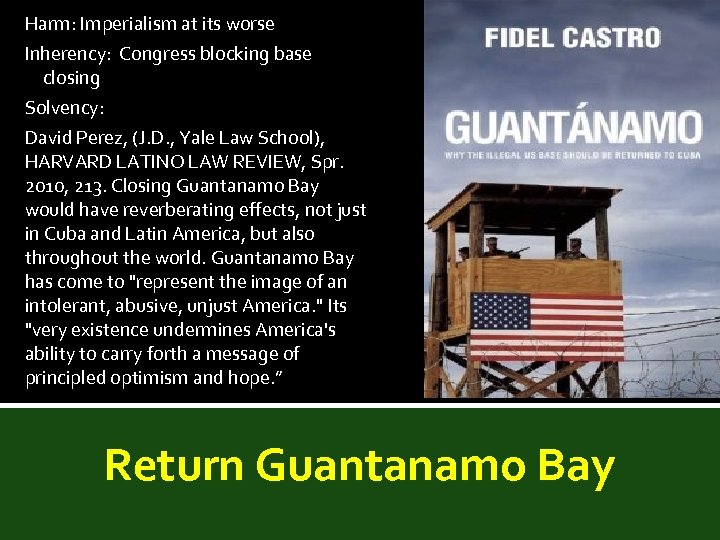 Harm: Imperialism at its worse Inherency: Congress blocking base closing Solvency: David Perez, (J.