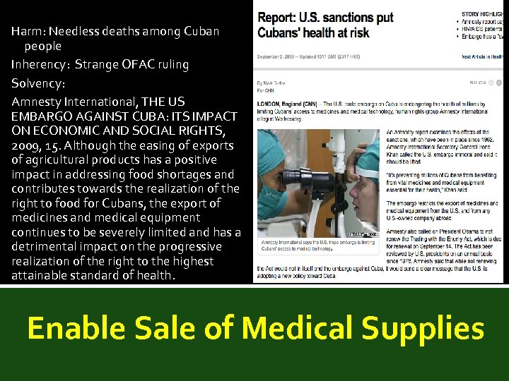 Harm: Needless deaths among Cuban people Inherency: Strange OFAC ruling Solvency: Amnesty International, THE