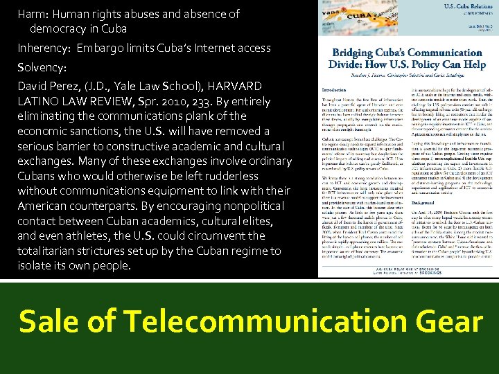 Harm: Human rights abuses and absence of democracy in Cuba Inherency: Embargo limits Cuba’s