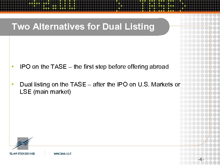 Two Alternatives for Dual Listing • IPO on the TASE – the first step