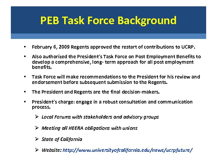 PEB Task Force Background • February 6, 2009 Regents approved the restart of contributions