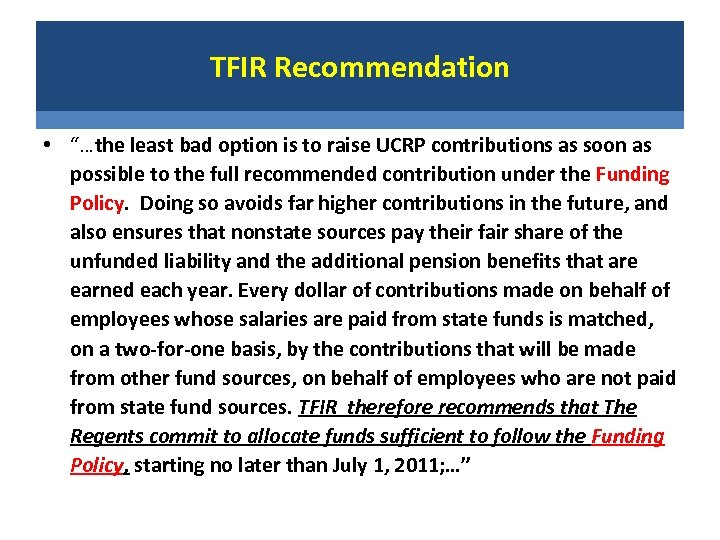 TFIR Recommendation • “…the least bad option is to raise UCRP contributions as soon