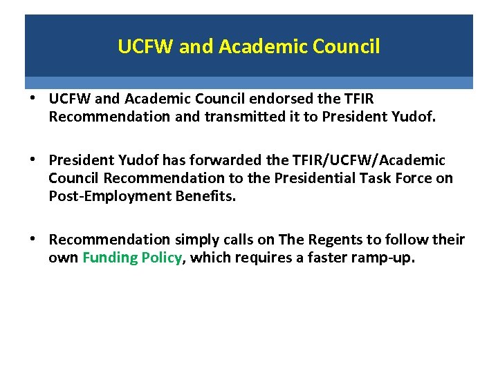 UCFW and Academic Council • UCFW and Academic Council endorsed the TFIR Recommendation and