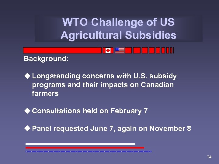 WTO Challenge of US Agricultural Subsidies Background: u Longstanding concerns with U. S. subsidy
