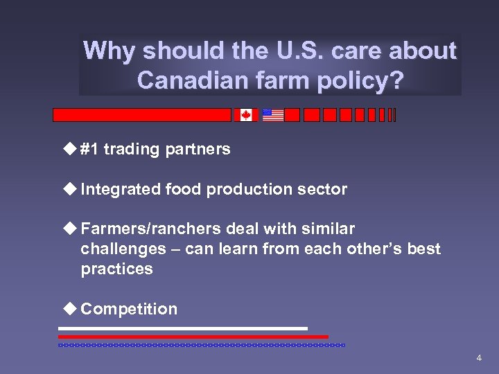 Why should the U. S. care about Canadian farm policy? u #1 trading partners
