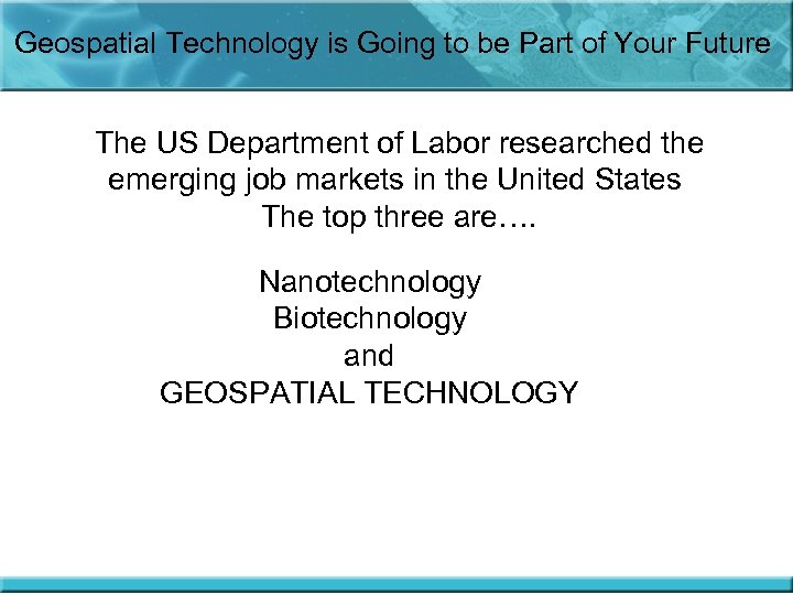 Geospatial Technology is Going to be Part of Your Future The US Department of