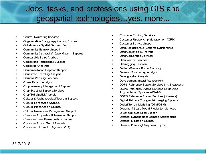 Jobs, tasks, and professions using GIS and geospatial technologies…yes, more. . . • •