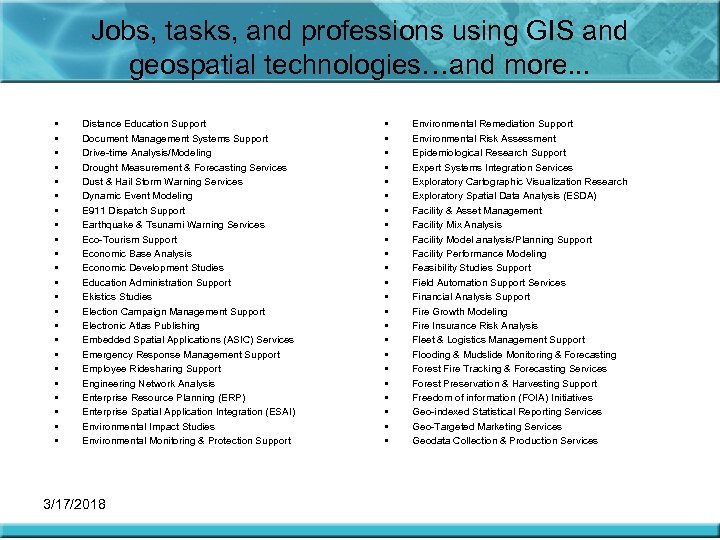 Jobs, tasks, and professions using GIS and geospatial technologies…and more. . . • •