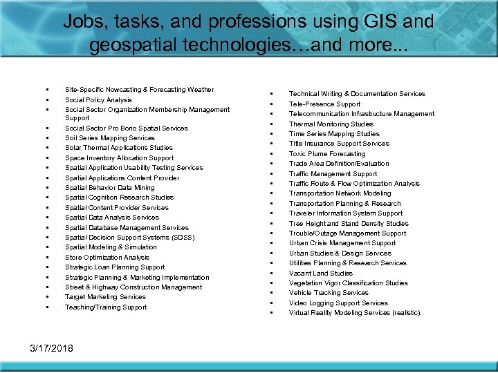 Jobs, tasks, and professions using GIS and geospatial technologies…and more. . . • •