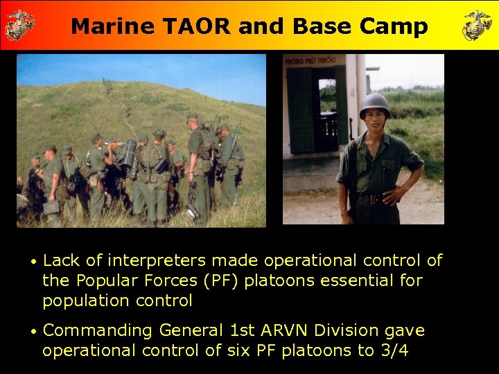 Marine TAOR and Base Camp • Lack of interpreters made operational control of the