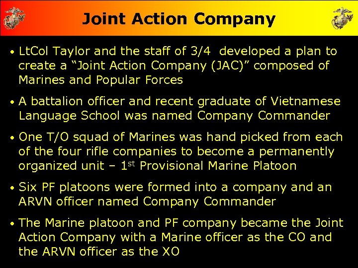 Joint Action Company • Lt. Col Taylor and the staff of 3/4 developed a
