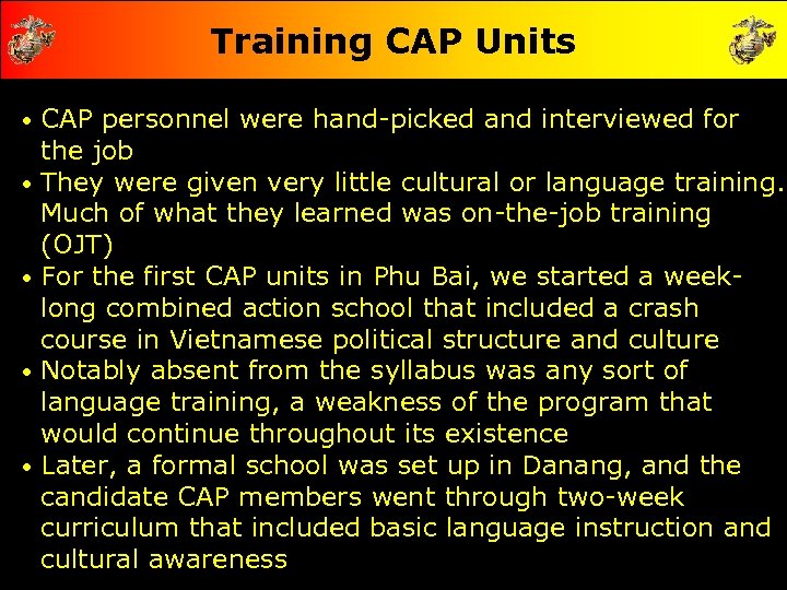 Training CAP Units • • • CAP personnel were hand-picked and interviewed for the