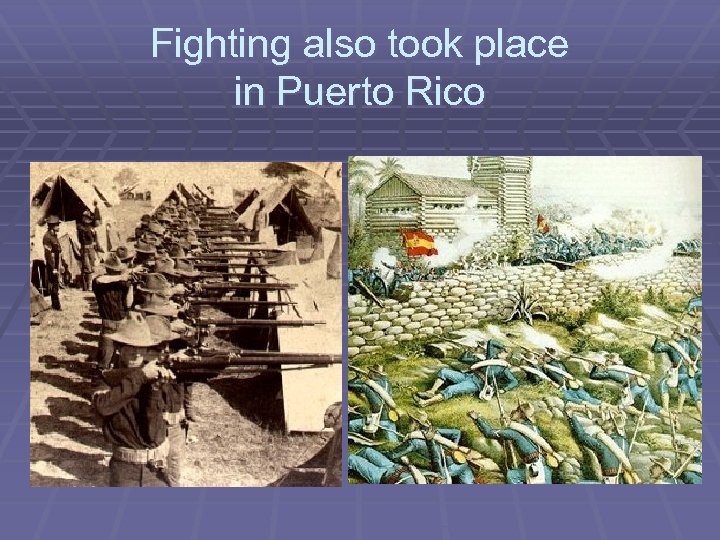 Fighting also took place in Puerto Rico 