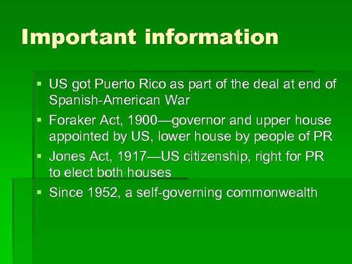 Important information § US got Puerto Rico as part of the deal at end