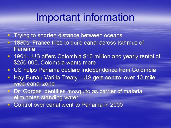 Important information § Trying to shorten distance between oceans § 1880 s, France tries