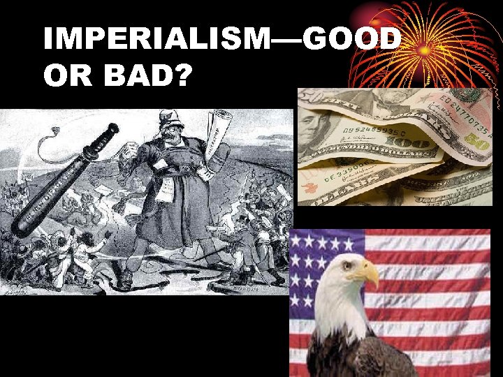 IMPERIALISM—GOOD OR BAD? 
