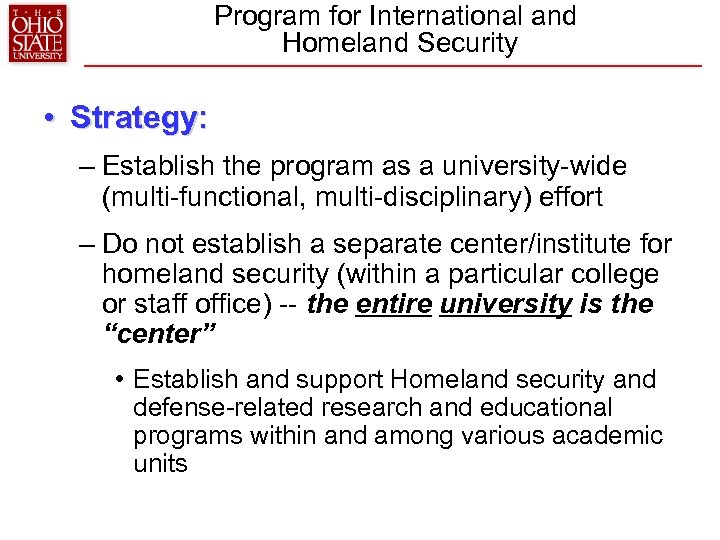 Program for International and Homeland Security • Strategy: – Establish the program as a