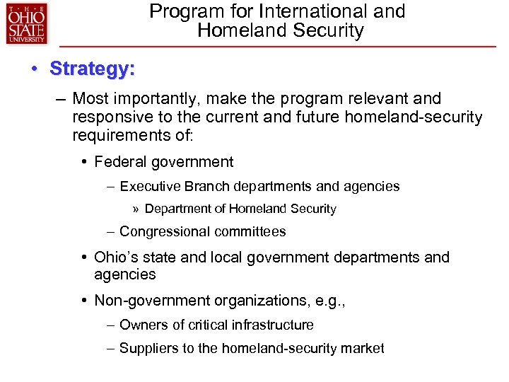 Program for International and Homeland Security • Strategy: – Most importantly, make the program