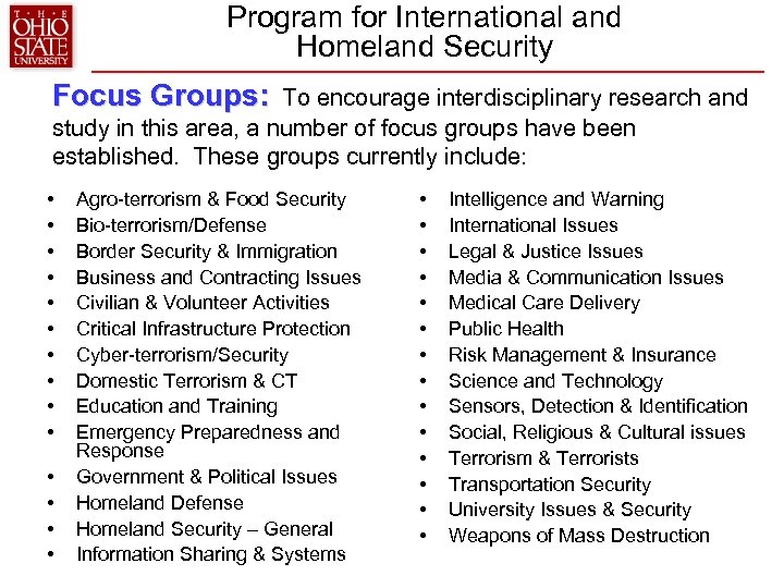 Program for International and Homeland Security Focus Groups: To encourage interdisciplinary research and study