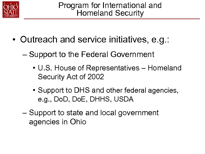 Program for International and Homeland Security • Outreach and service initiatives, e. g. :