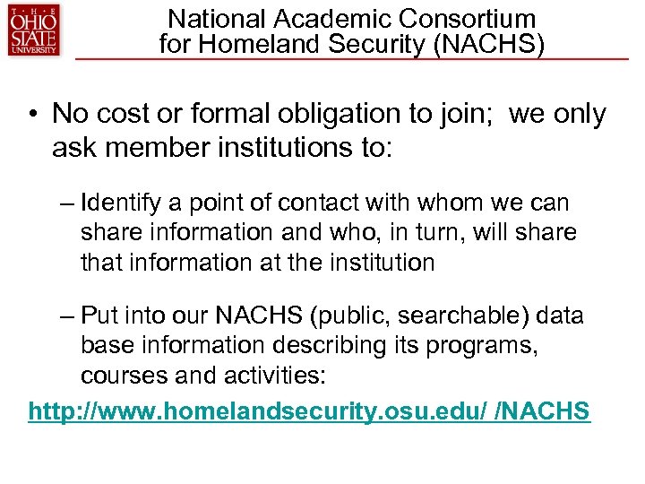 National Academic Consortium for Homeland Security (NACHS) • No cost or formal obligation to