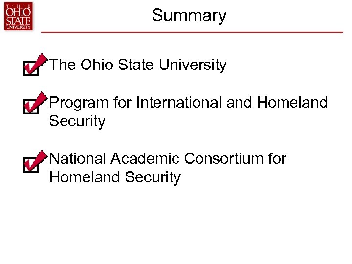 Summary • The Ohio State University • Program for International and Homeland Security •