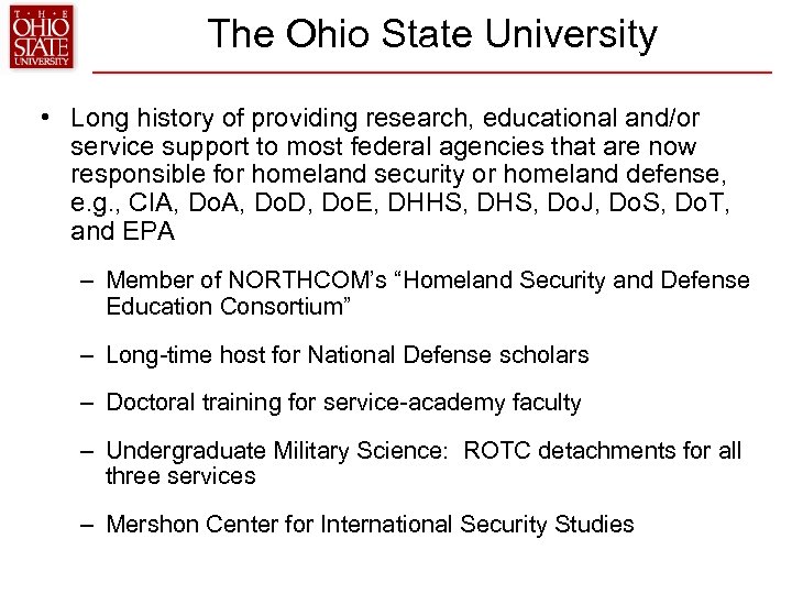 The Ohio State University • Long history of providing research, educational and/or service support