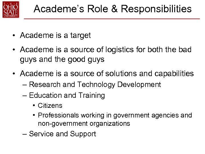 Academe’s Role & Responsibilities • Academe is a target • Academe is a source