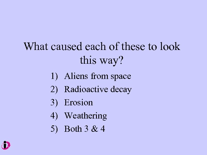 What caused each of these to look this way? 1) 2) 3) 4) 5)