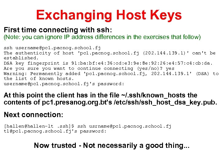 Exchanging Host Keys First time connecting with ssh: (Note: you can ignore IP address