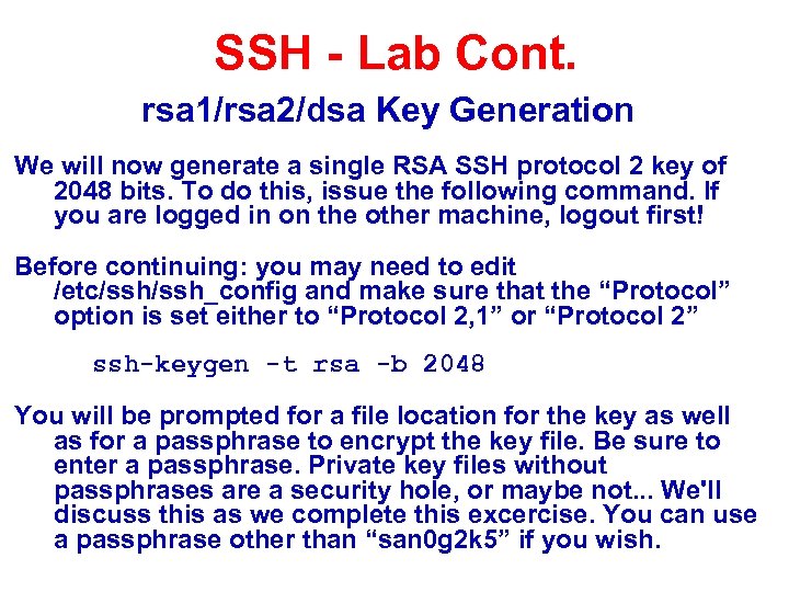 SSH - Lab Cont. rsa 1/rsa 2/dsa Key Generation We will now generate a