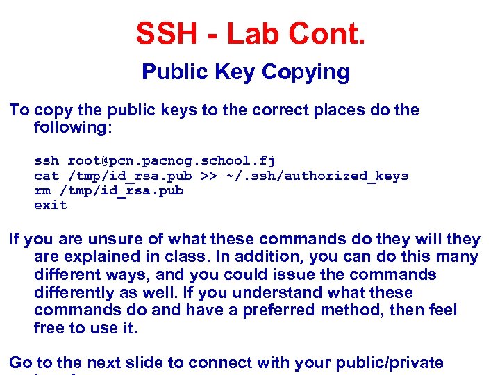SSH - Lab Cont. Public Key Copying To copy the public keys to the