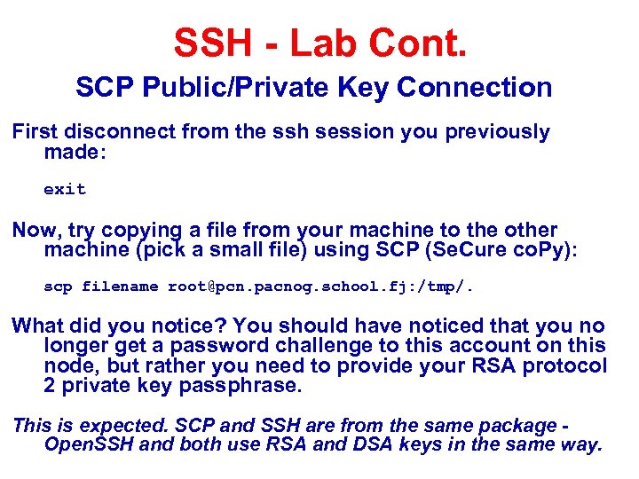 SSH - Lab Cont. SCP Public/Private Key Connection First disconnect from the ssh session