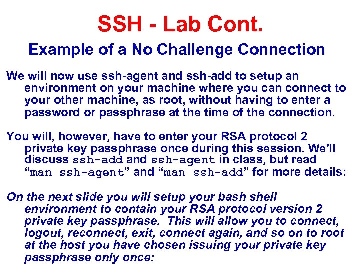 SSH - Lab Cont. Example of a No Challenge Connection We will now use