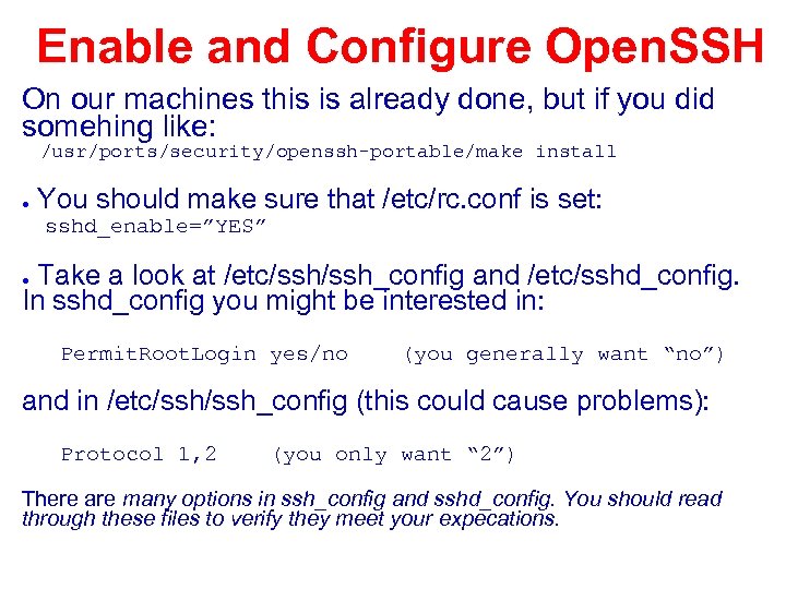 Enable and Configure Open. SSH On our machines this is already done, but if