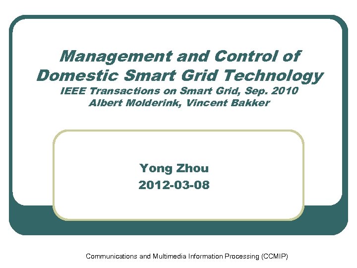 Management and Control of Domestic Smart Grid Technology IEEE Transactions on Smart Grid, Sep.